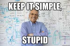 Keep it Simple, Stupid!